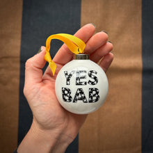 Load image into Gallery viewer, *New!* YES BAB 2025 ceramic bauble