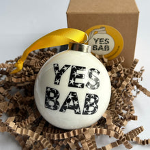 Load image into Gallery viewer, *New!* YES BAB 2025 ceramic bauble