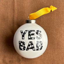 Load image into Gallery viewer, *New!* YES BAB 2025 ceramic bauble