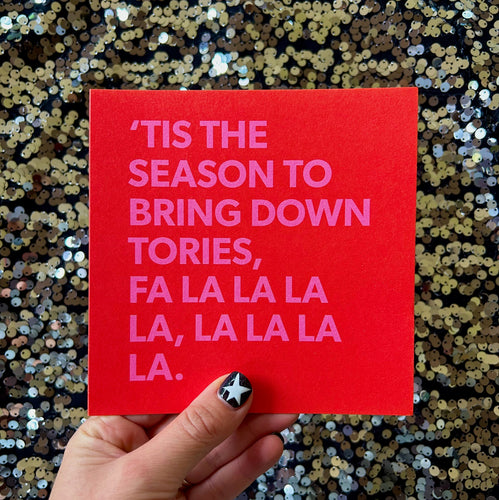 BRING DOWN TORIES xmas card